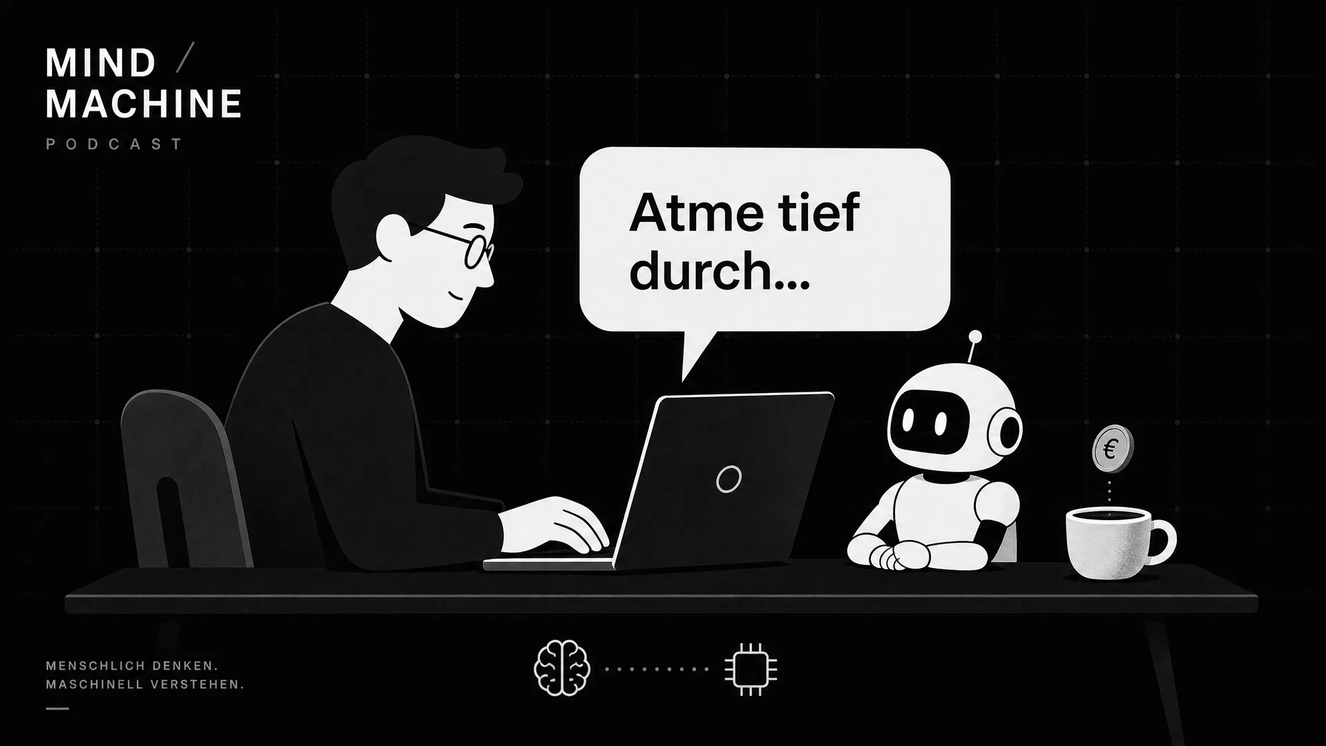 Podcast Mind / Machine – Folge #3: KI - die virtuellen Assistenten Person tippt am Laptop, aus dem Bildschirm kommt eine Sprechblase mit "Atme tief durch...", daneben ein kleiner Roboter mit Kaffeetasse und Münze – der Trinkgeld-Trick für bessere ChatGPT-Antworten. Illustration zu Mind / Machine Podcast Folge 3.